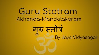 Guru Stotram  Akhanda Mandalakaram  Jaya Vidyasagar [upl. by Gerda158]