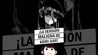 La versión maligna de KomiSan  Shorts yandere MultiversoWaifu komisanedit KomiSanmanga [upl. by Natalina]