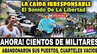 AHORA CIENTOS DE MILITARES ABANDONARON SUS PUESTOS LA CAÍDA IRREVERSIBLE DEL REGIMEN [upl. by Herries]