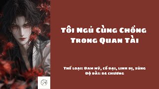 Tôi Ngủ Cùng Chồng Trong Quan Tài  CHAP 81END   Audio đam mỹ hot  by Soft [upl. by Refinneg892]