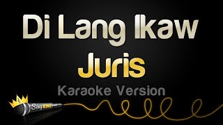 Juris  Di Lang Ikaw Karaoke Version [upl. by Adnolrehs]