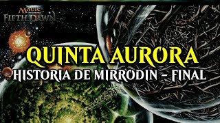 FIFTH DAWN  MTG LORE  SAGA DE MIRRODIN 3 [upl. by Dlorad]