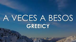 Greeicy  A Veces A Besos Letra [upl. by Aronos]