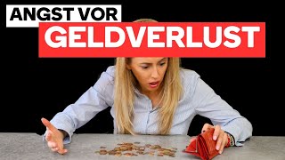 Angst vor Geldverlust Was steckt dahinter [upl. by Suiremed]