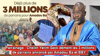 Parrainage  Cheikh Yérim Seck dément les 3 millions de parrains annoncés par Amadou Ba et BBY [upl. by Asilam]