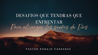 Los desafíos que tendrás que enfrentar para alcanzar los sueños de Dios • Domingo  19 Mayo 2024 [upl. by Anwad]