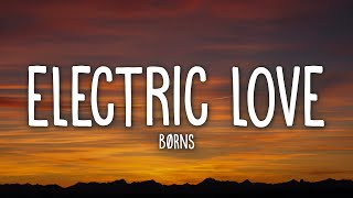 BØRNS  Electric Love Lyrics [upl. by Candida722]