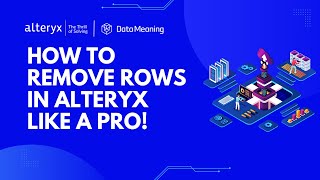 How to Remove Rows in Alteryx Like a Pro [upl. by Eletnahs]