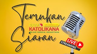 TEMUKAN SIARAN RADIO KATOLIKANA LIVE STREAMING [upl. by Bashemeth856]