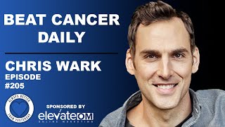 Beating Cancer Daily  Chris Wark  ABTY Podcast Episode 205 [upl. by Sama]