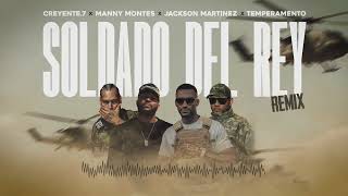 Creyente7 Manny Montes Jackson Martinez y Temperamento  SOLDADO DEL REY Official Remix [upl. by Akemehc]