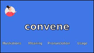 CONVENE  Meaning and Pronunciation [upl. by Nahraf]