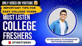 MUST LISTEN  IMPORTANT TIPS FOR COLLEGE FRESHERS  BY SATISH SAHU IIT KHARAGPUR  CODE amp PHYSIQUE [upl. by Zaragoza]