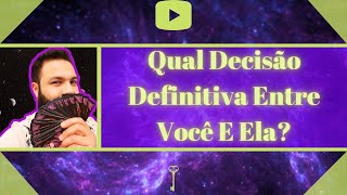 Qual Decisão Definitiva Entre Você E Ela [upl. by Wachter139]