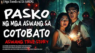 PASKO NG MGA ASWANG SA COTOBATO Aswang True Story [upl. by Liek]