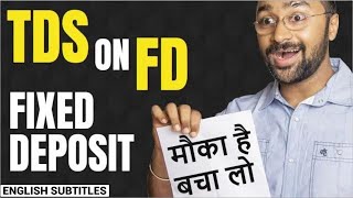 How to SAVE TDS on FD😠 Fixed Deposit Important Financial Advice [upl. by Fredella463]