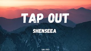 Shenseea  Tap out Lyrics [upl. by Ardekahs]