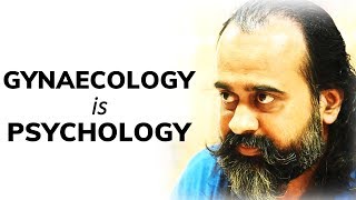 Gynaecology is psychology  Acharya Prashant 2018 [upl. by Nuzzi]