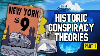 The Historic Conspiracy Theories Iceberg Explained Part 1 [upl. by Bautram]