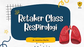 Retaker Class Respirologi [upl. by Ydnarb]