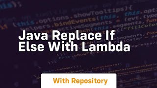 java replace if else with lambda [upl. by Bary800]