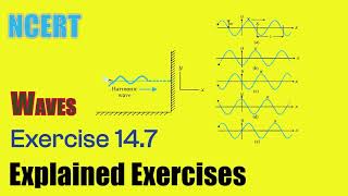 Exercise 147  Explained  Waves  NCERT Physics Class  11  Ask Doubts [upl. by Abdul]