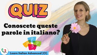 Learn Italian Advanced C1 Quiz di lessico Conoscete queste parole in italiano [upl. by Monney]