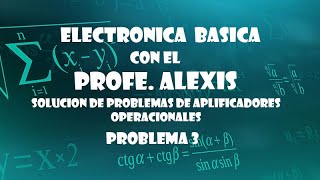 PROBLEMAS DE CIRCUITOS PRACTICOS DE AMPLIFICADORES OPERACIONALESProblema 3 [upl. by Osrick518]