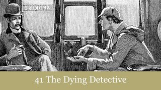 41 The Dying Detective from His Last Bow Reminiscences of Sherlock Holmes 1917 Audiobook [upl. by Langill]