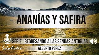 “ANANÍAS Y SAFIRA”  Alberto Pérez Predicaciones estudios bíblicos [upl. by Ykcin]