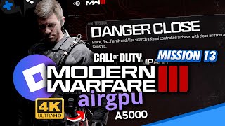 MW3 Campaign  DANGER CLOSE  AirGPU A5000 at 4K [upl. by Melvyn485]