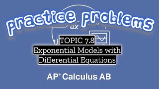 AP Calculus AB TOPIC 78 Exponential Models with Differential Equations [upl. by Maxima269]