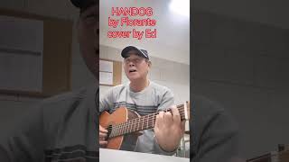 HANDOG BY FLORANTE cover by Ed thanks evryone for viewing Godbless us all [upl. by Brick676]