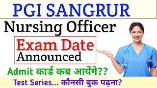 PGI Sangrur Exam date  PGI Sangrur Admit Card  PGI Nursing Officer Preparation  PGI Test Series [upl. by Haneeja]