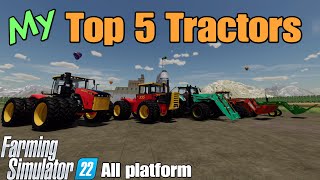 My top 5 Tractors in Farming Simulator 22 [upl. by Vasti]