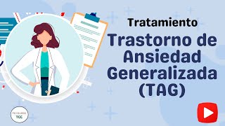 Síntomas y tratamiento para TAG Trastorno de Ansiedad Generalizada [upl. by Vipul149]