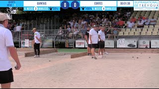 Quart disputé jusquau bout QUINTAIS vs CORTES  Supranational à pétanque de Trévoux 2021 [upl. by Angelis]