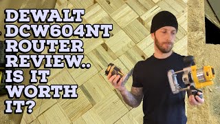 Dewalt DCW604NT Router Review Is it worth it [upl. by Cousins]