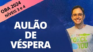 OBA 2024  Aulão de Véspera  Níveis 3 e 4 [upl. by Esidnak]