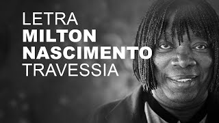 Milton Nascimento Travessia LETRA I LYRIC [upl. by Ilojna255]