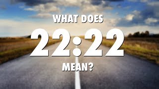 What Does 2222 Mean [upl. by Enitsuj24]