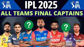 IPL 2025 All 10 Teams Captain Name  IPL 2025  All Teams New Captain  All Captains 2025 [upl. by Annazus]