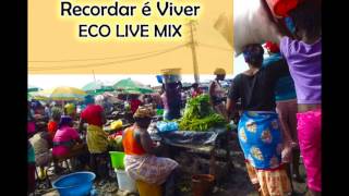 Recordar é Viver  Eco Live Mix com Dj Ecozinho [upl. by Issor329]