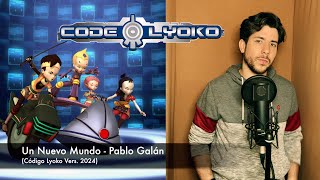 Código Lyoko 2024  Pablo Galán Un Nuevo Mundo VERSIÓN OFICIAL [upl. by Nelsen]