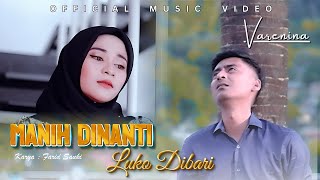 Varenina  Manih Dinanti Luko Dibari Official Music Video [upl. by Kaufmann]