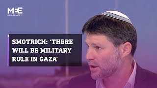 Israeli Finance Minister Bezalel Smotrich ‘There will be Israeli military rule in Gaza’ [upl. by Anna-Maria]