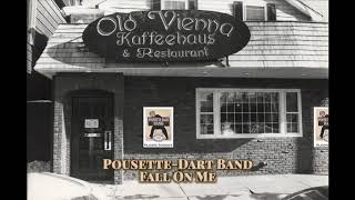 Fall On Me  PousetteDart Band Live At The Old Vienna Kaffeehaus [upl. by Braeunig132]