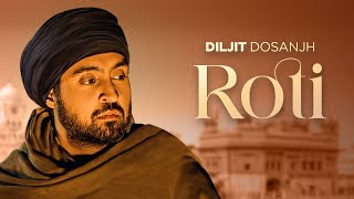 Roti Full Audio DILJIT DOSANJH  Jatinder Shah  Pankaj Batra  New Punjabi Devotional Songs 2024 [upl. by Nissensohn947]