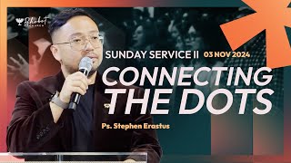 CONNECTING THE DOTS  Ps Stephen Erastus  SS II  03 November 2024  1100 WIB [upl. by Nydroj]