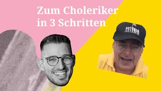 Zum Choleriker in 3 Schritten [upl. by Nylorahs]